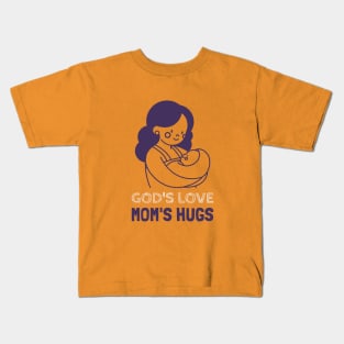 God's Love Mom's Hugs Christian Mothers Kids T-Shirt